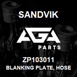 ZP103011 Sandvik BLANKING PLATE, HOSE MANIFOLD - R/H | AGA Parts