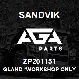 ZP201151 Sandvik GLAND *WORKSHOP ONLY T-TEXT | AGA Parts