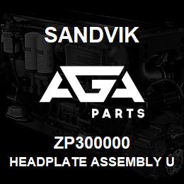 ZP300000 Sandvik HEADPLATE ASSEMBLY UN2807 | AGA Parts