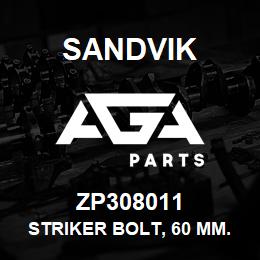 ZP308011 Sandvik STRIKER BOLT, 60 MM. EFFECTIVE LENGT | AGA Parts