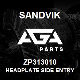 ZP313010 Sandvik HEADPLATE SIDE ENTRY, RH OUT/LH IN | AGA Parts