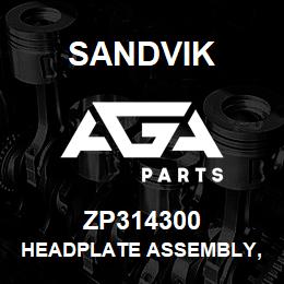 ZP314300 Sandvik HEADPLATE ASSEMBLY, INTERNAL GRIPPER | AGA Parts