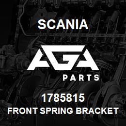 1785815 Scania FRONT SPRING BRACKET | AGA Parts