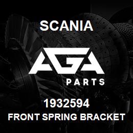 1932594 Scania FRONT SPRING BRACKET | AGA Parts