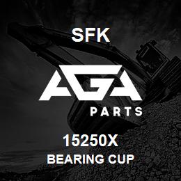 15250X SFK BEARING CUP | AGA Parts