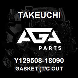 Y129508-18090 Takeuchi GASKET (T/C OUT | AGA Parts