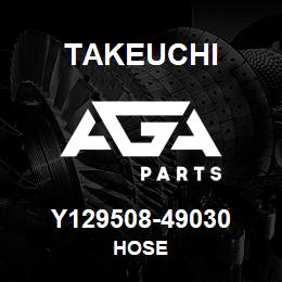 Y129508-49030 Takeuchi HOSE | AGA Parts