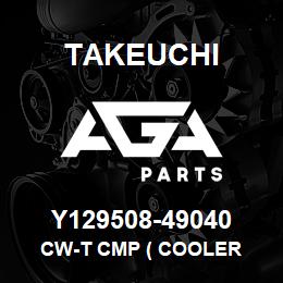 Y129508-49040 Takeuchi CW-T CMP ( COOLER | AGA Parts