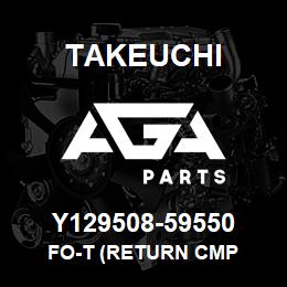 Y129508-59550 Takeuchi FO-T (RETURN CMP | AGA Parts