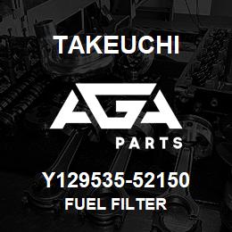 Y129535-52150 Takeuchi FUEL FILTER | AGA Parts