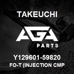 Y129601-59820 Takeuchi FO-T (INJECTION CMP | AGA Parts