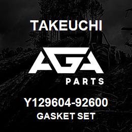 Y129604-92600 Takeuchi GASKET SET | AGA Parts