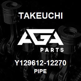 Y129612-12270 Takeuchi PIPE | AGA Parts