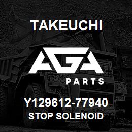 Y129612-77940 Takeuchi STOP SOLENOID | AGA Parts