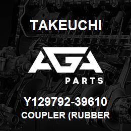 Y129792-39610 Takeuchi COUPLER (RUBBER | AGA Parts