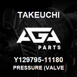 Y129795-11180 Takeuchi PRESSURE (VALVE | AGA Parts