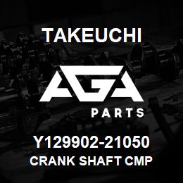 Y129902-21050 Takeuchi CRANK SHAFT CMP | AGA Parts