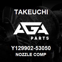 Y129902-53050 Takeuchi NOZZLE COMP | AGA Parts