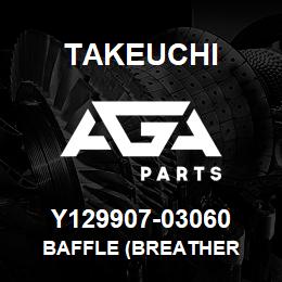 Y129907-03060 Takeuchi BAFFLE (BREATHER | AGA Parts