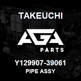 Y129907-39061 Takeuchi PIPE ASSY | AGA Parts