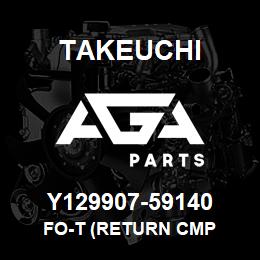 Y129907-59140 Takeuchi FO-T (RETURN CMP | AGA Parts