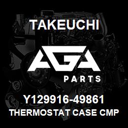 Y129916-49861 Takeuchi THERMOSTAT CASE CMP | AGA Parts