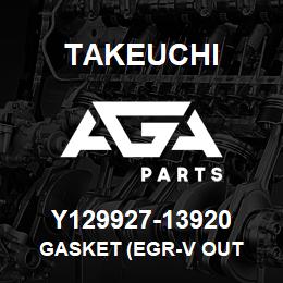 Y129927-13920 Takeuchi GASKET (EGR-V OUT | AGA Parts