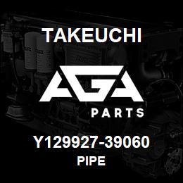 Y129927-39060 Takeuchi PIPE | AGA Parts