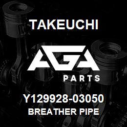 Y129928-03050 Takeuchi BREATHER PIPE | AGA Parts