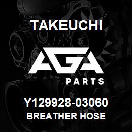 Y129928-03060 Takeuchi BREATHER HOSE | AGA Parts