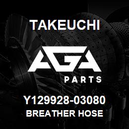 Y129928-03080 Takeuchi BREATHER HOSE | AGA Parts