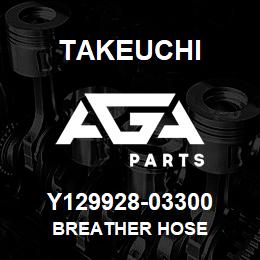 Y129928-03300 Takeuchi BREATHER HOSE | AGA Parts