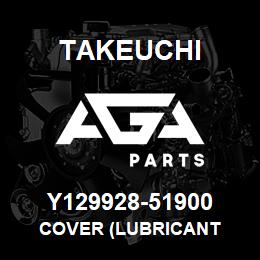 Y129928-51900 Takeuchi COVER (LUBRICANT | AGA Parts