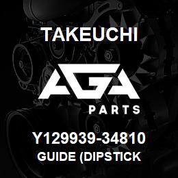 Y129939-34810 Takeuchi GUIDE (DIPSTICK | AGA Parts