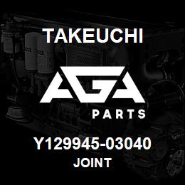 Y129945-03040 Takeuchi JOINT | AGA Parts