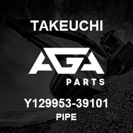 Y129953-39101 Takeuchi PIPE | AGA Parts