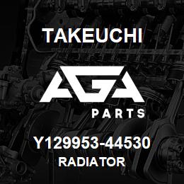 Y129953-44530 Takeuchi RADIATOR | AGA Parts