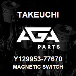 Y129953-77670 Takeuchi MAGNETIC SWITCH | AGA Parts