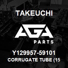 Y129957-59101 Takeuchi CORRUGATE TUBE (15 | AGA Parts