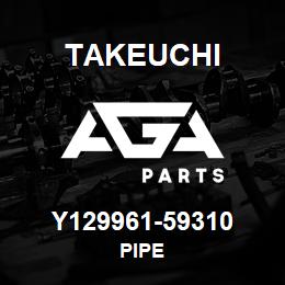 Y129961-59310 Takeuchi PIPE | AGA Parts