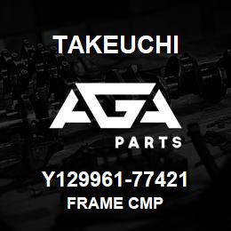 Y129961-77421 Takeuchi FRAME CMP | AGA Parts