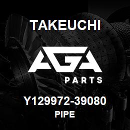 Y129972-39080 Takeuchi PIPE | AGA Parts