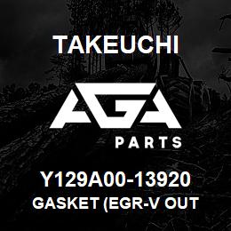 Y129A00-13920 Takeuchi GASKET (EGR-V OUT | AGA Parts