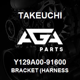 Y129A00-91600 Takeuchi BRACKET (HARNESS | AGA Parts