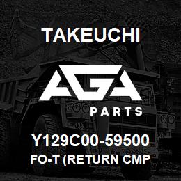 Y129C00-59500 Takeuchi FO-T (RETURN CMP | AGA Parts