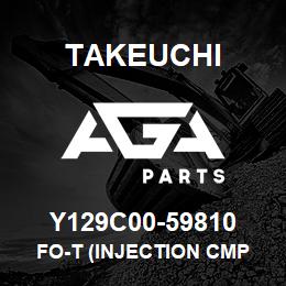 Y129C00-59810 Takeuchi FO-T (INJECTION CMP | AGA Parts