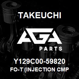 Y129C00-59820 Takeuchi FO-T (INJECTION CMP | AGA Parts