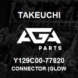 Y129C00-77820 Takeuchi CONNECTOR (GLOW | AGA Parts