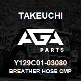 Y129C01-03080 Takeuchi BREATHER HOSE CMP | AGA Parts