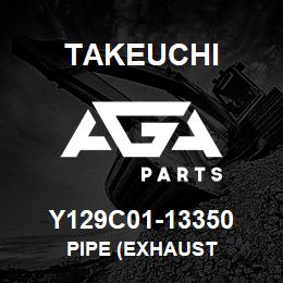 Y129C01-13350 Takeuchi PIPE (EXHAUST | AGA Parts